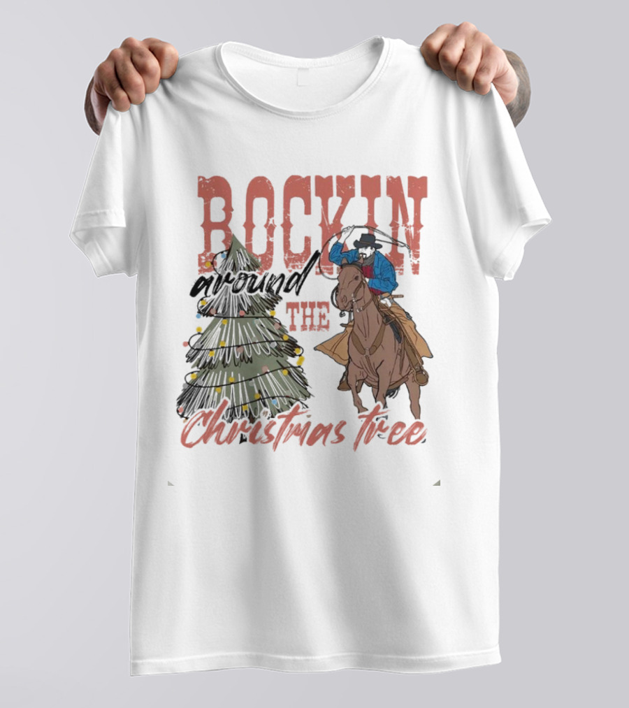 Cowboy Rockin Around The Christmas Tree With Decorated Holiday Spirit T-Shirt