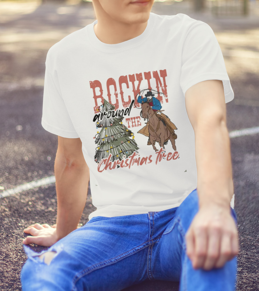 Cowboy Rockin Around The Christmas Tree With Decorated Holiday Spirit T-Shirt