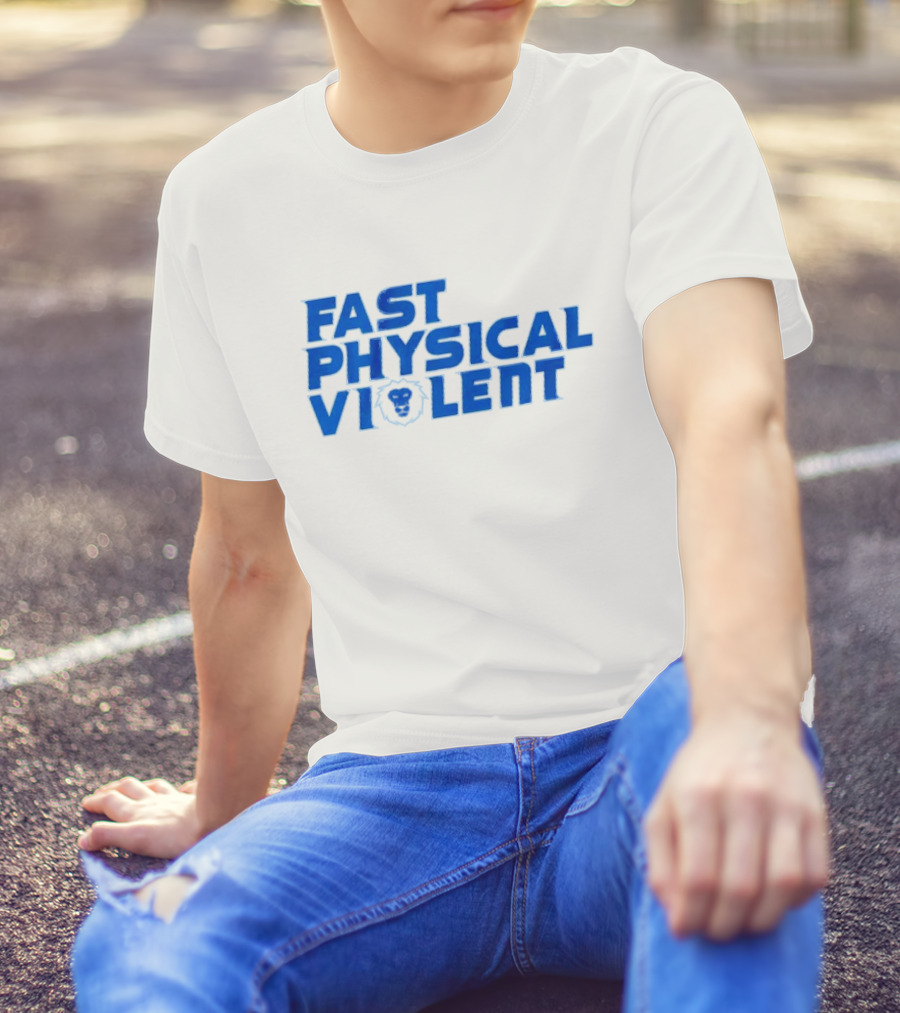 Fast Physical Violent Detroit Lions Blue T-Shirt