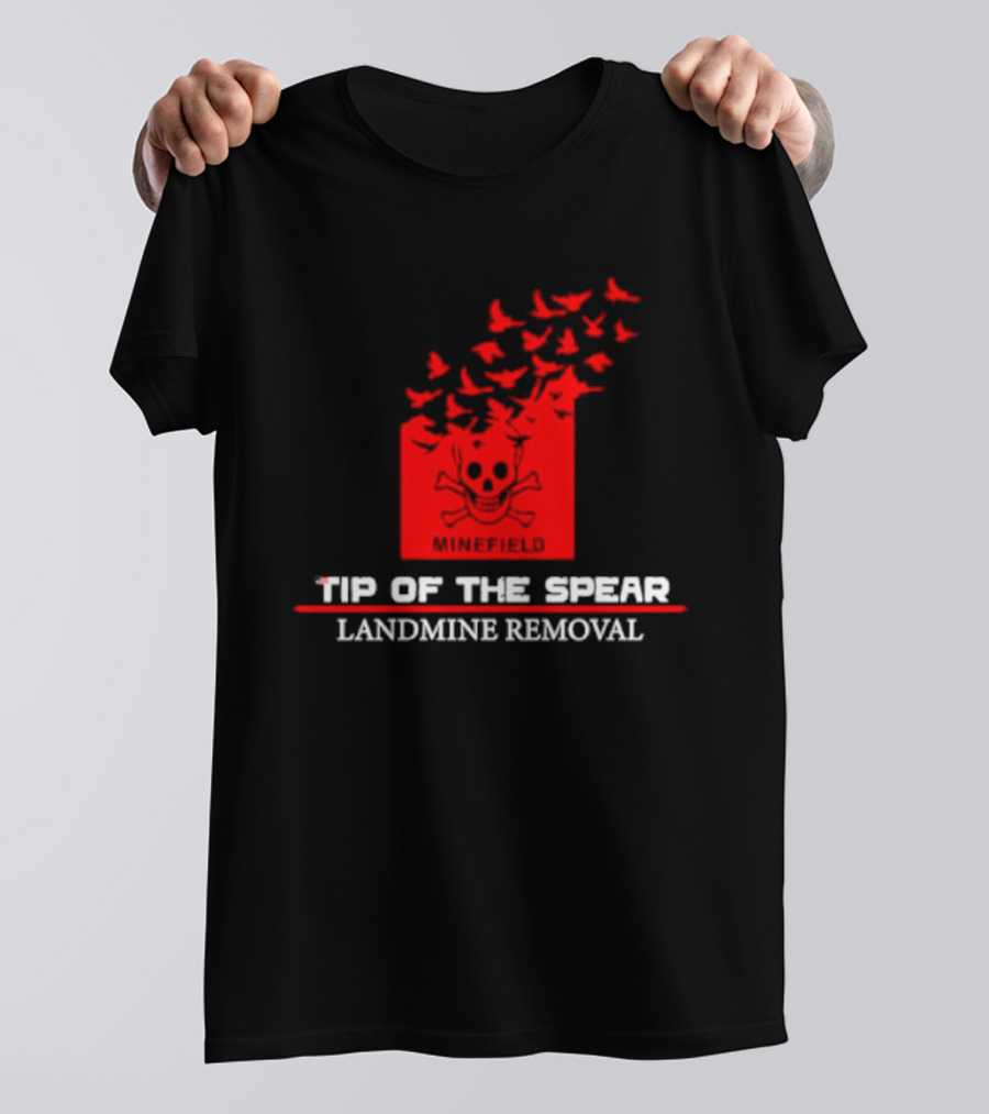 Tip Of The Spear Minefield Landmine Removal T-Shirt