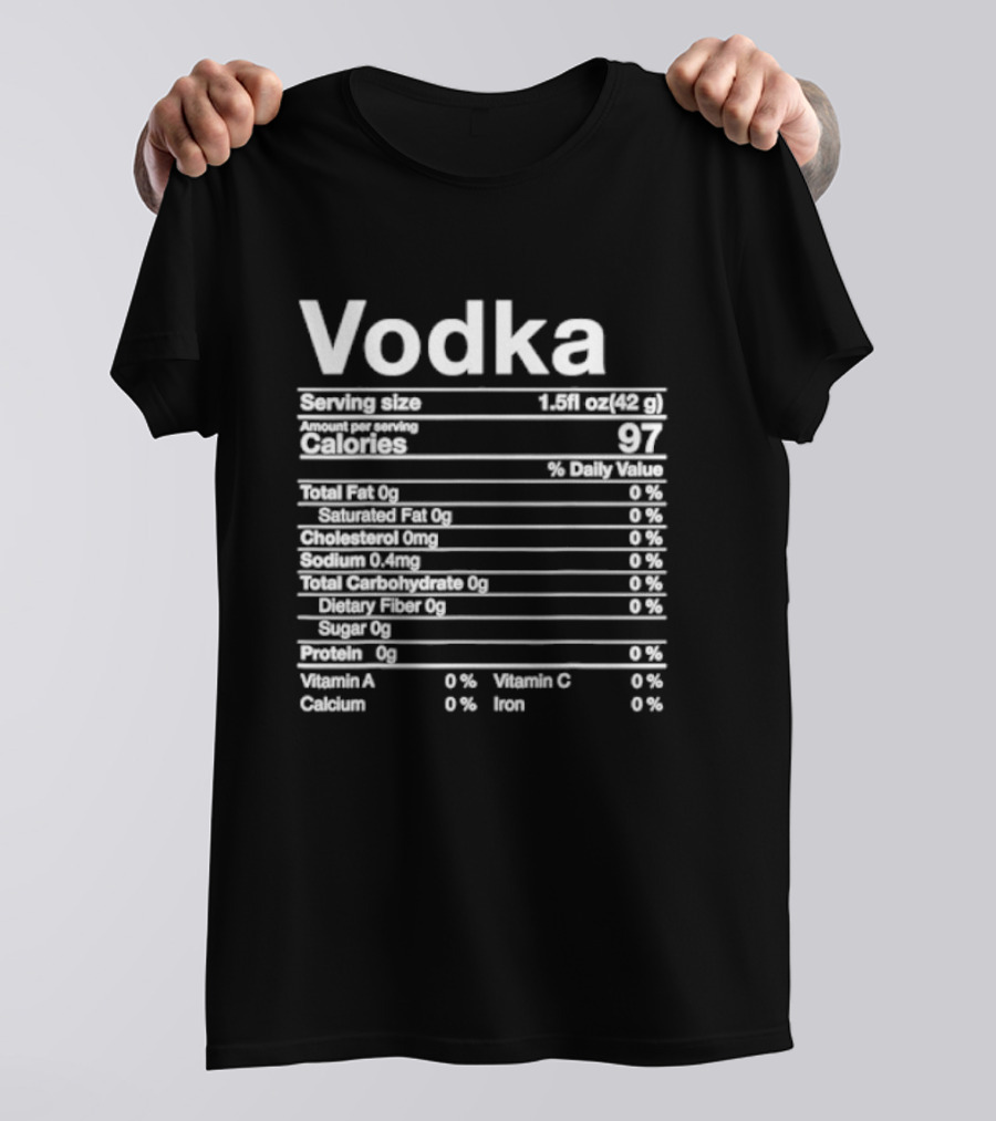 Vodka Serving Size Calories 97 Nutritional Label T-Shirt
