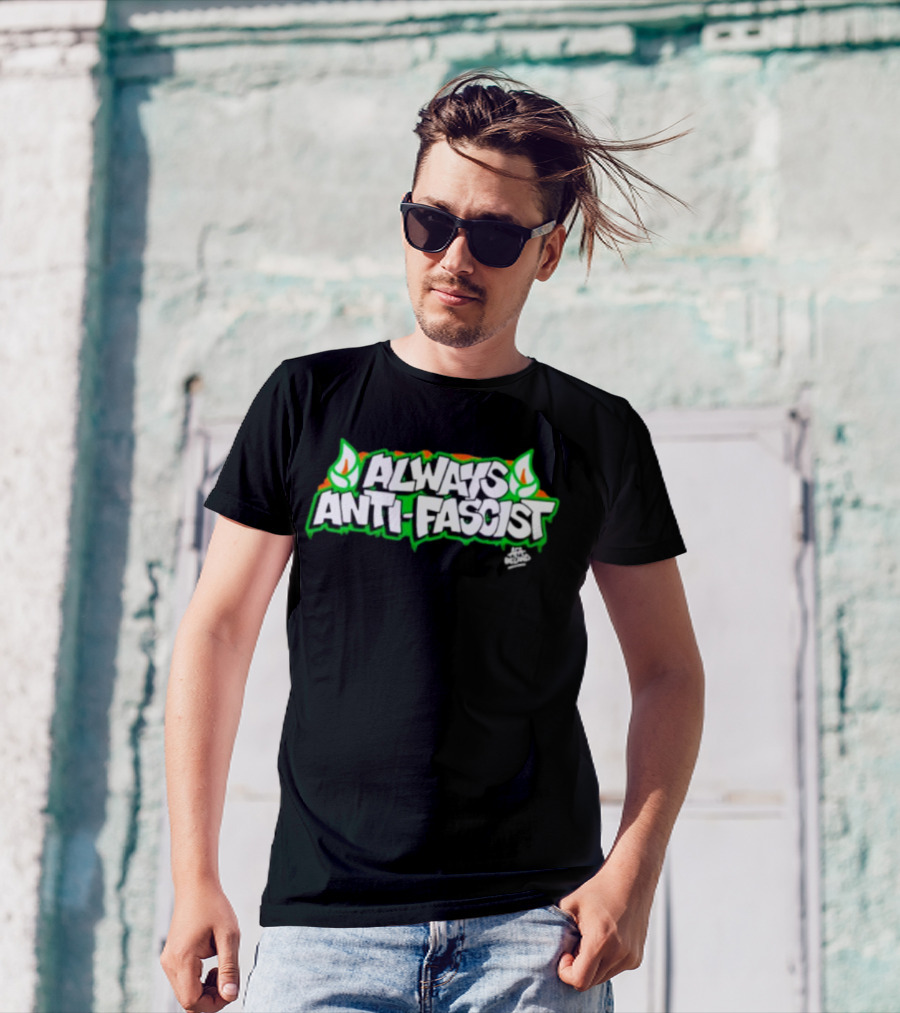 Always Anti-Fascist Street Art Style With Flames And Alex Aitchison Signature T-Shirt