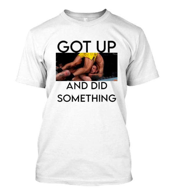 Got Up And Did Something UFC Inspired Grappling Action Scene T-Shirt