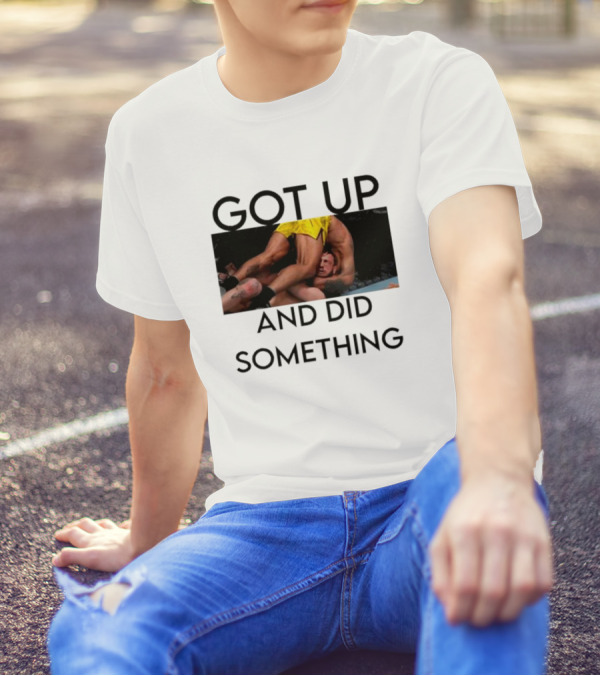 Got Up And Did Something UFC Inspired Grappling Action Scene T-Shirt