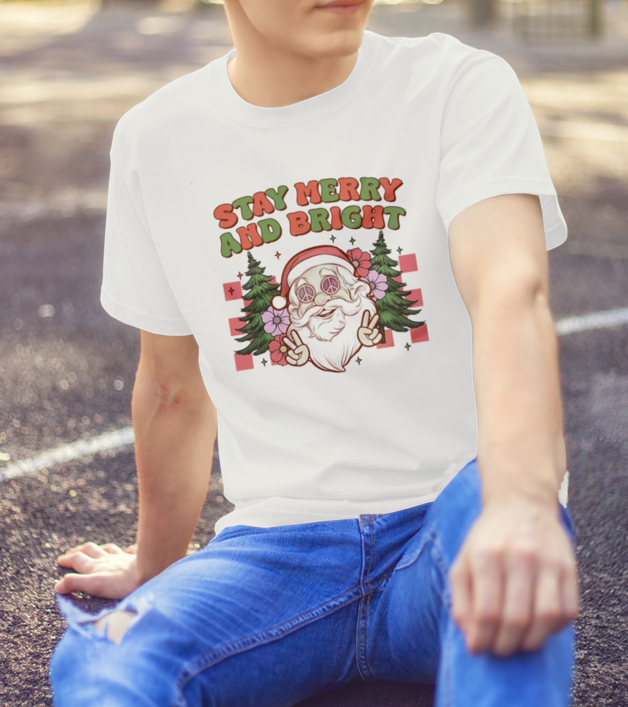 Stay Merry And Bright Santa Peace Sign Trees Flowers T-Shirt