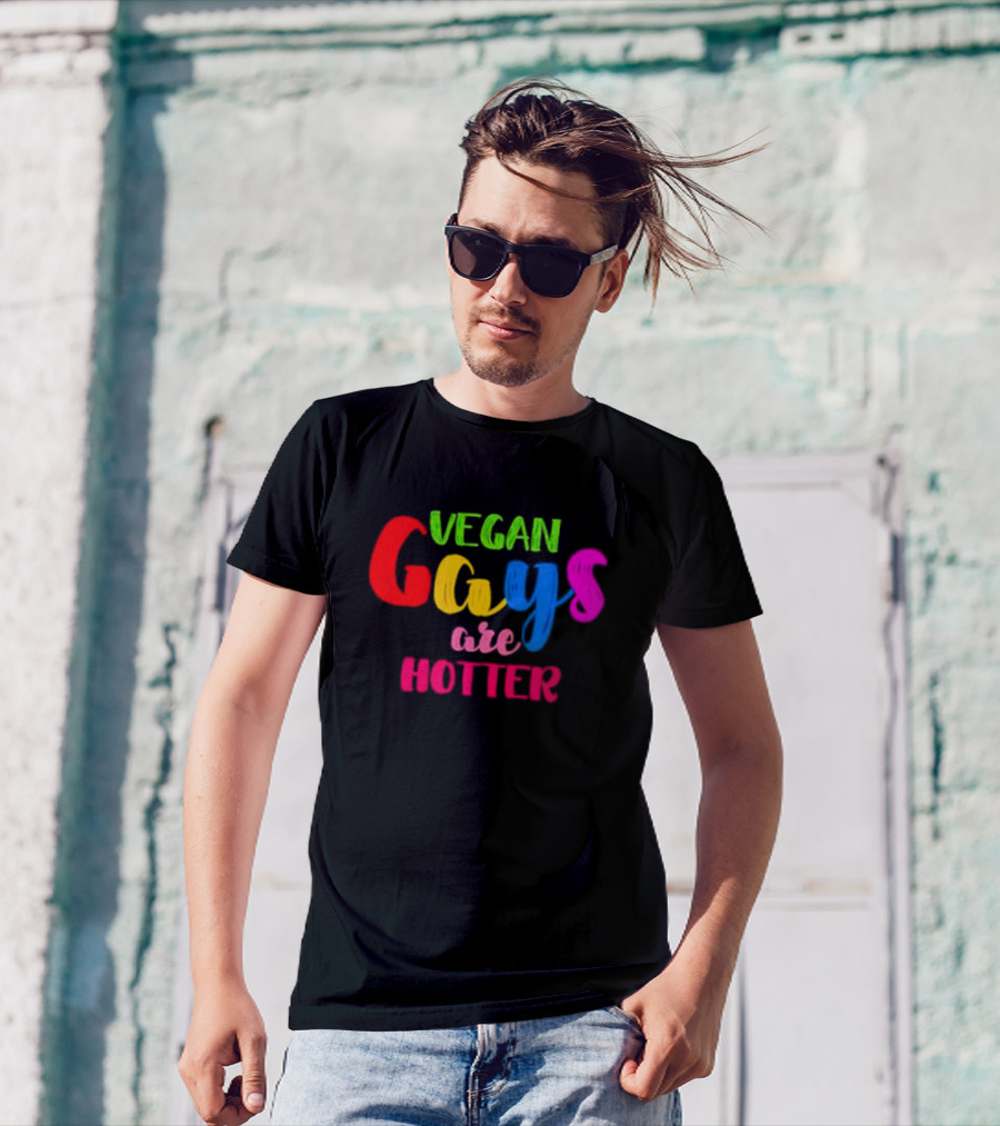 Vegan Gays Are Hotter Rainbow Pride T-Shirt