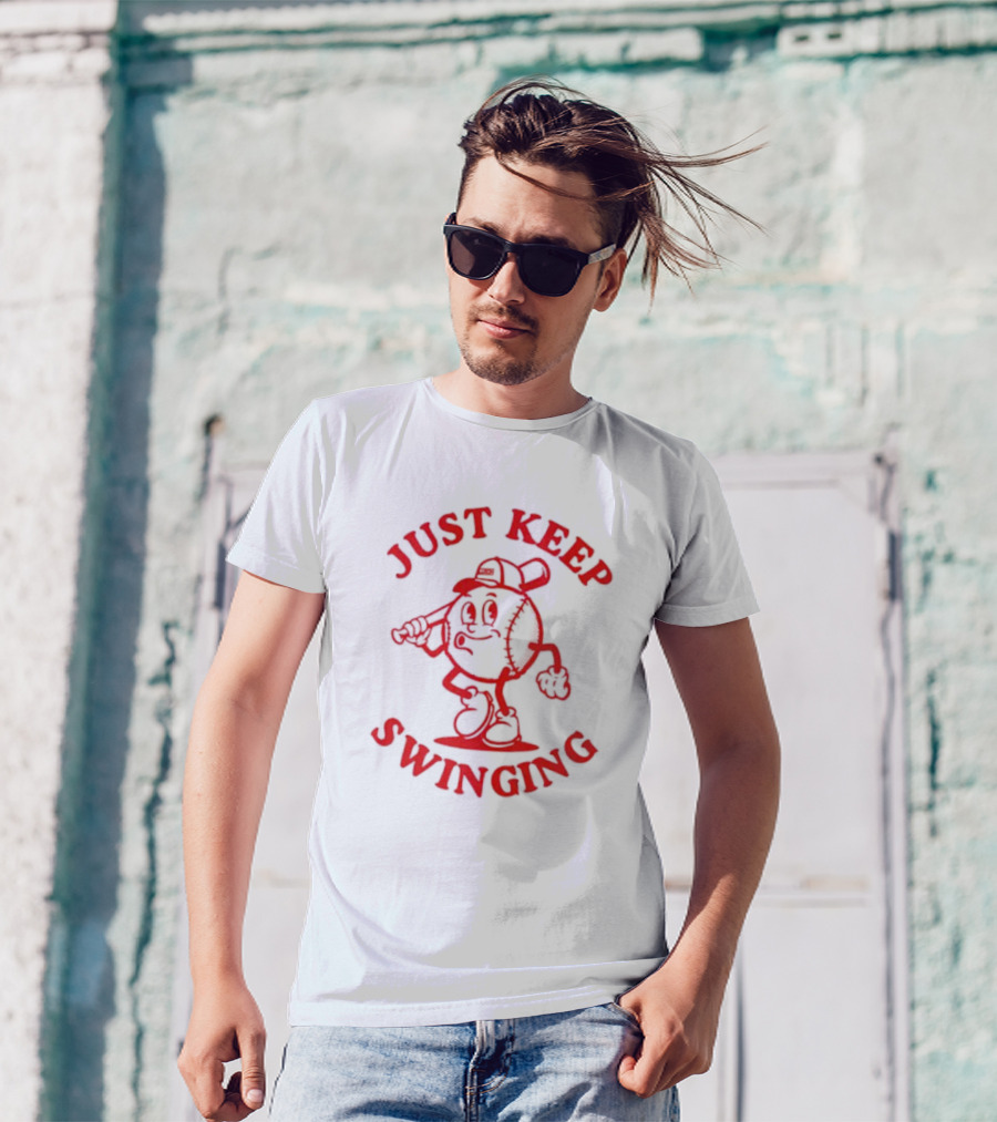 JUST KEEP SWINGING Baseball Character T-Shirt