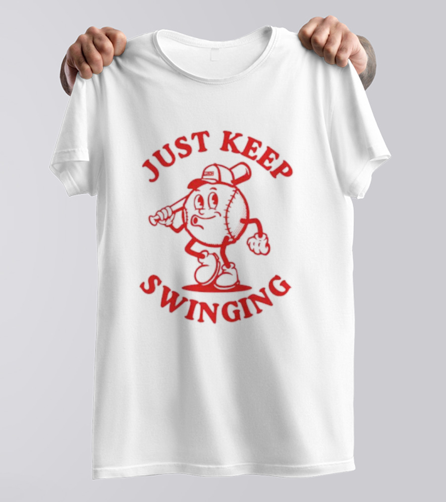 JUST KEEP SWINGING Baseball Character T-Shirt