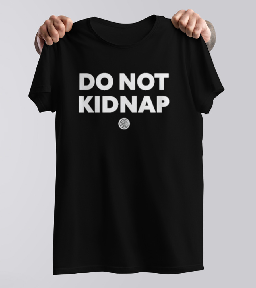 Do Not Kidnap Spiral T-Shirt