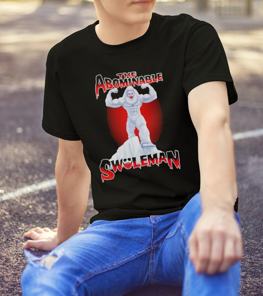 The Abominable Swoleman Buff Yet Strong On Iceberg T-Shirt