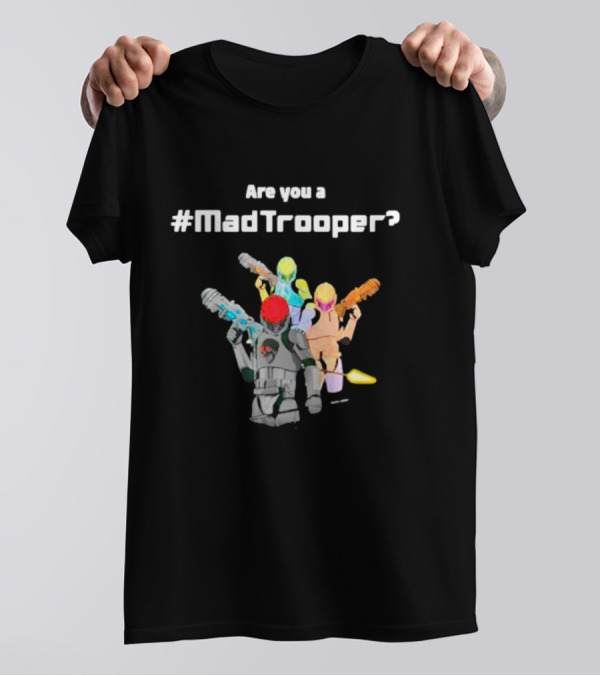 Are You A #MadTrooper With Colorful Laser Robots T-Shirt