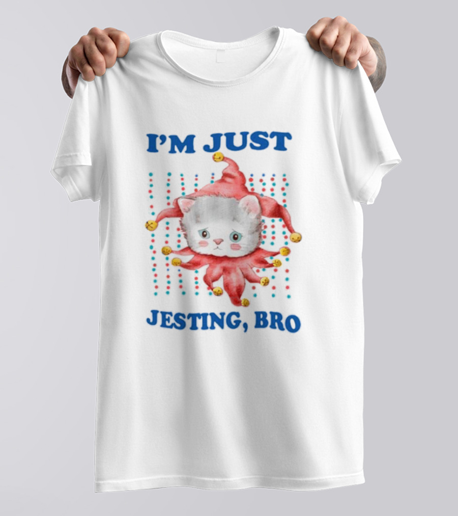 I'm Just Jesting Bro Cat With Jester Hat And Bells T-Shirt