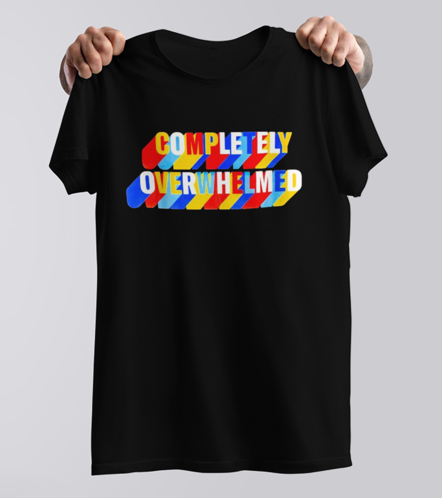 COMPLETELY OVERWHELMED Text With Colorful Stripes T-Shirt