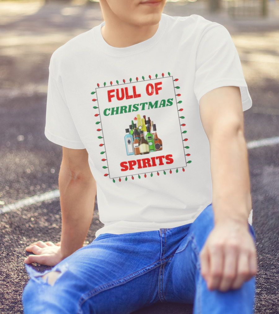 Full Of Christmas Spirits Bottles Lights Holiday Humor T-Shirt