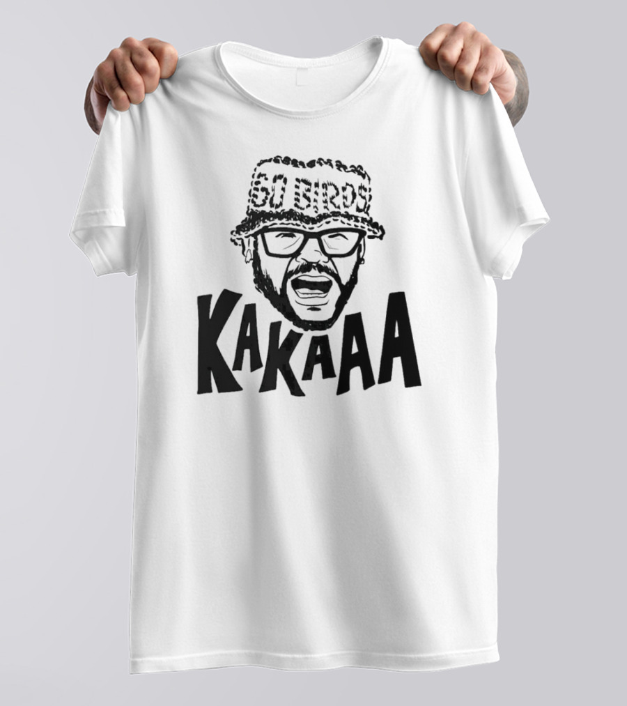 Go Birds KakaAAA T-Shirt
