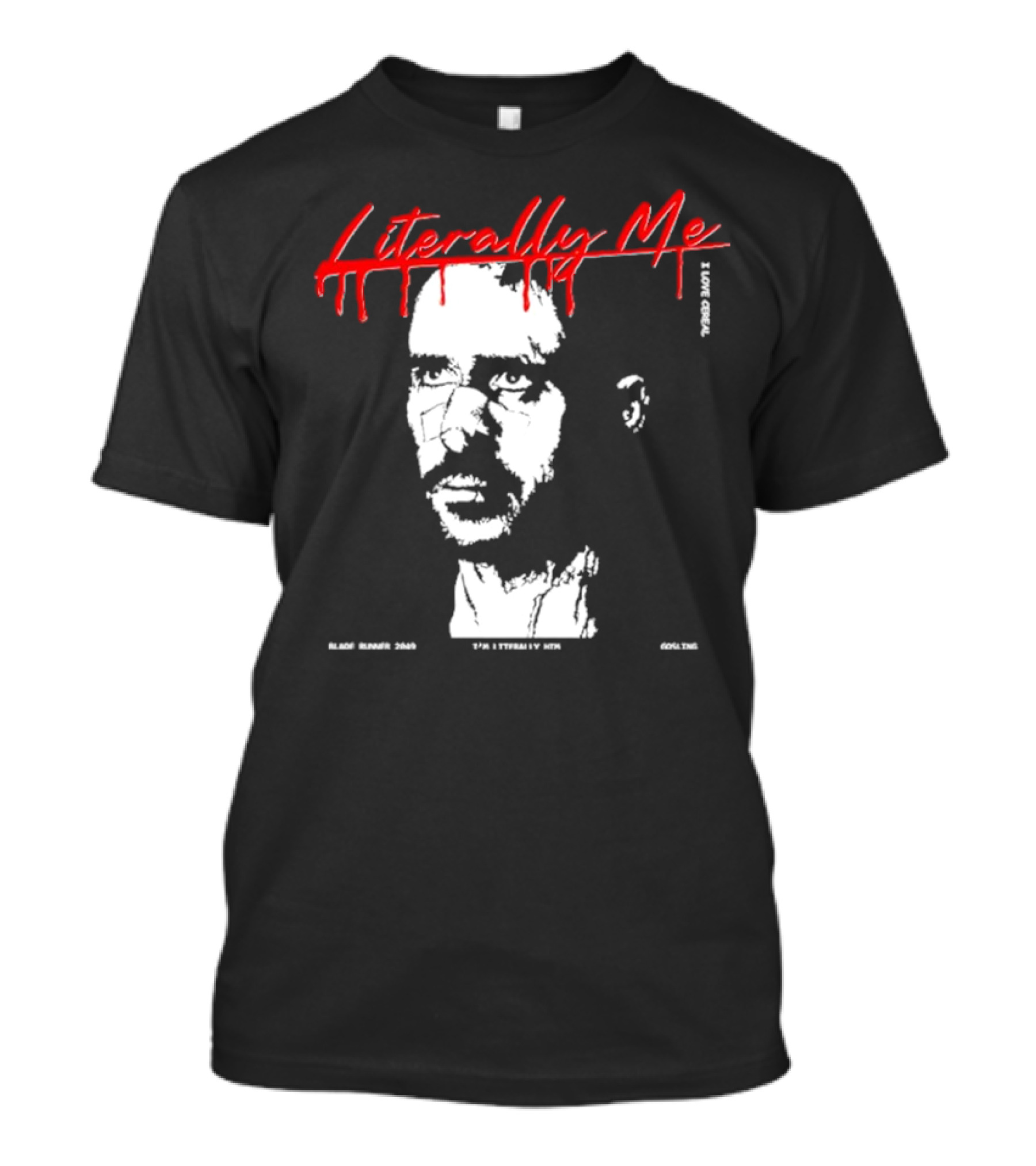 Literally Me Blade Runner 2049 Ryan Gosling I Love Cereal T-Shirt