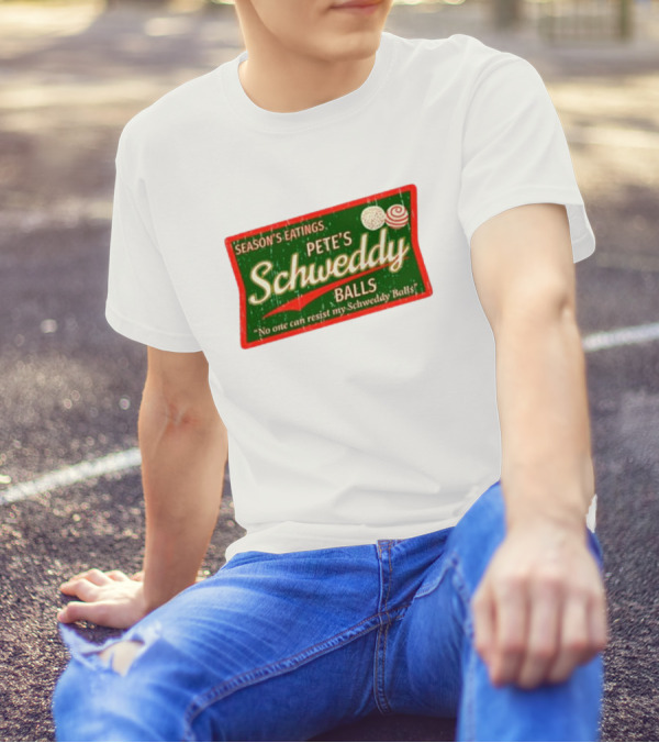 Season's Eatings Pete's Schweddy Balls No One Can Resist My Schweddy Balls T-Shirt