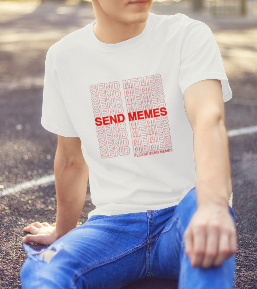 Send Memes Please Send Memes Bold Repeated Text T-Shirt