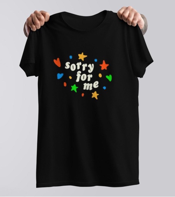 Sorry For Me Colorful Hearts And Stars T-Shirt