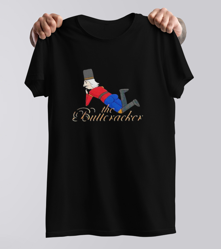 The Buttcracker Toy Soldier Humor Playful Nutcracker T-Shirt