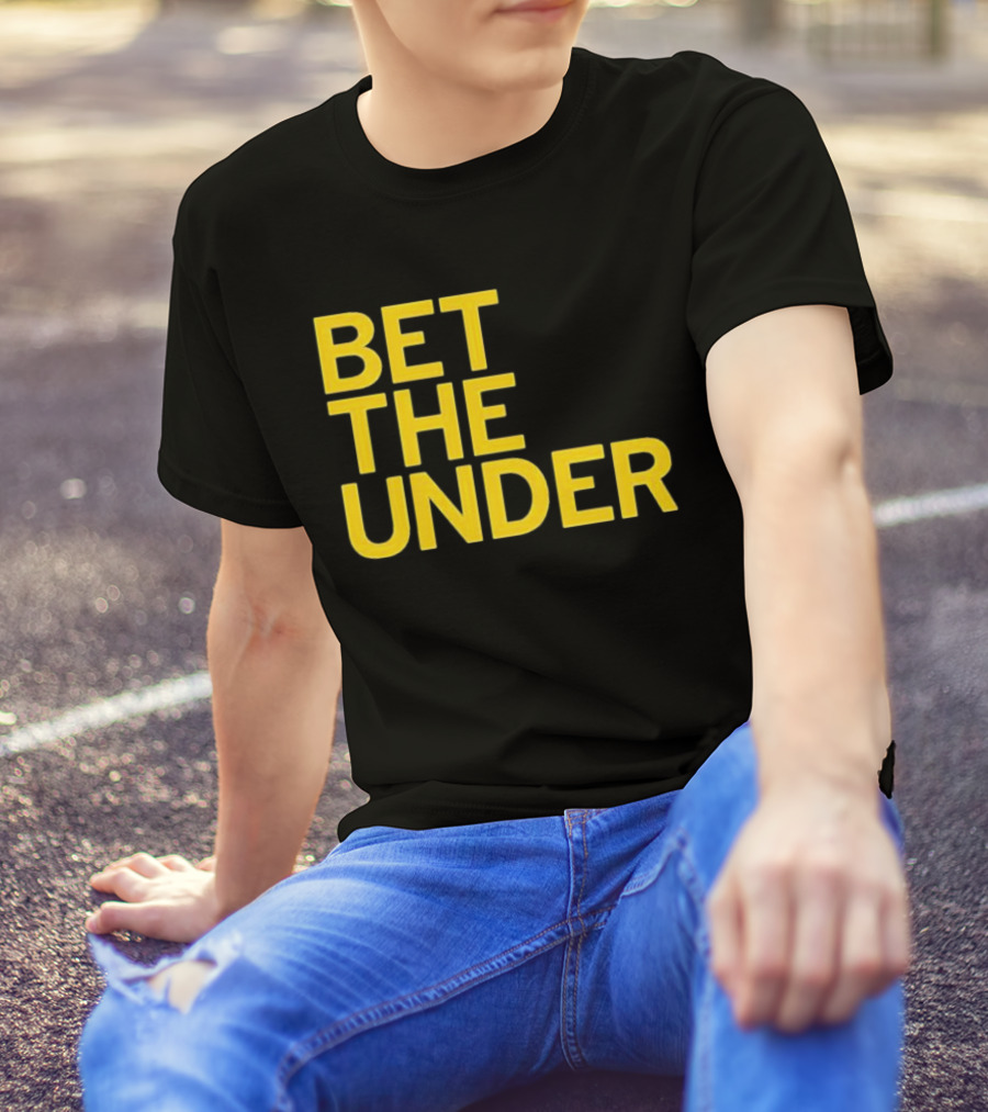 BET THE UNDER Sports Wagering Phrase T-Shirt