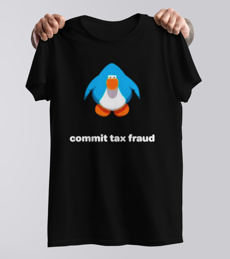 Commit Tax Fraud Club Penguin Meme T-Shirt