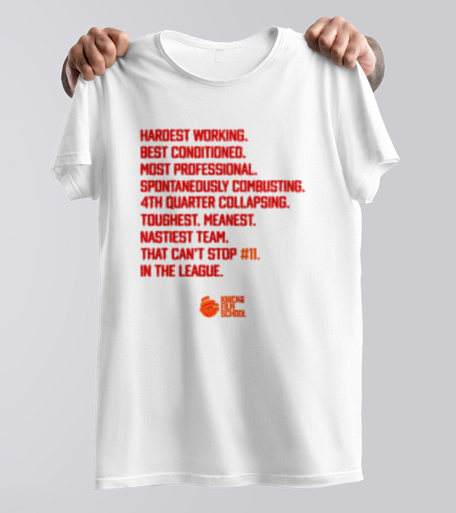 Hardest Working Best Conditioned Knicks Film School Toughest Meanest Team T-Shirt