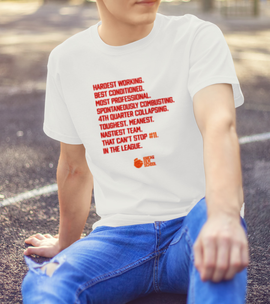 Hardest Working Best Conditioned Knicks Film School Toughest Meanest Team T-Shirt