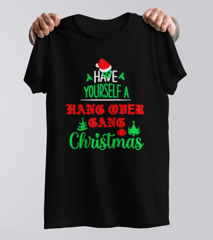 Have Yourself A Hang Over Gang Christmas Santa Skull Ugly Christmas T-Shirt