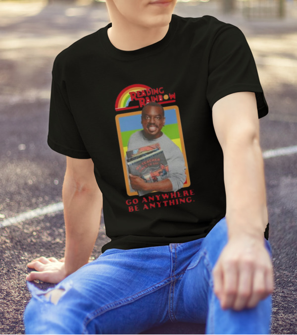 Levar Burton Reading Rainbow Go Anywhere Be Anything T-Shirt
