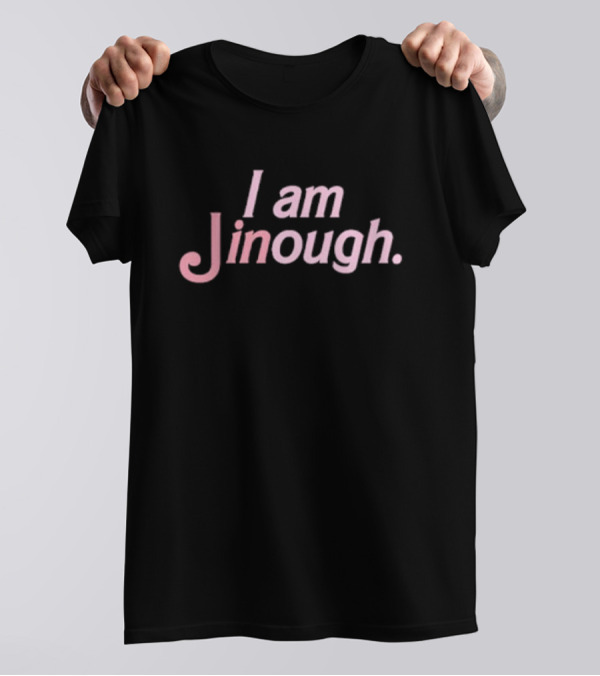 I Am Jinough Barbie T-Shirt
