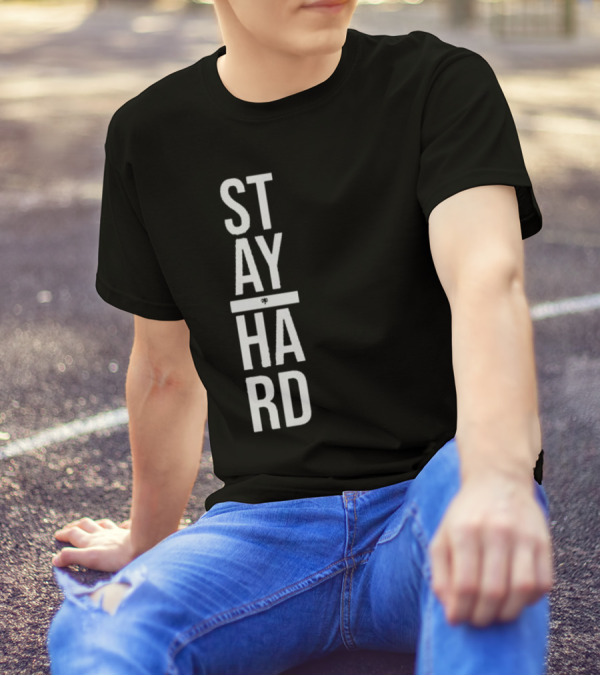 STAY STRONG HARD MOTIVATION T-Shirt