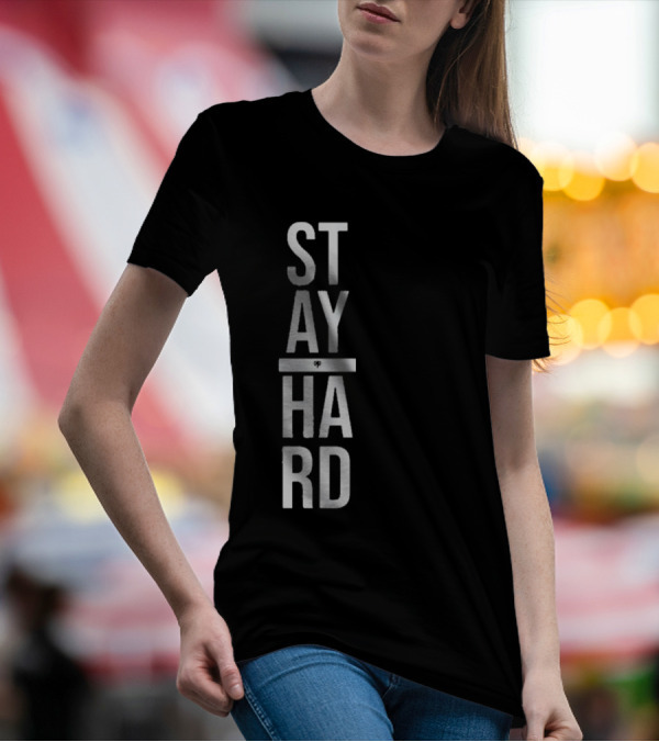 STAY STRONG HARD MOTIVATION T-Shirt