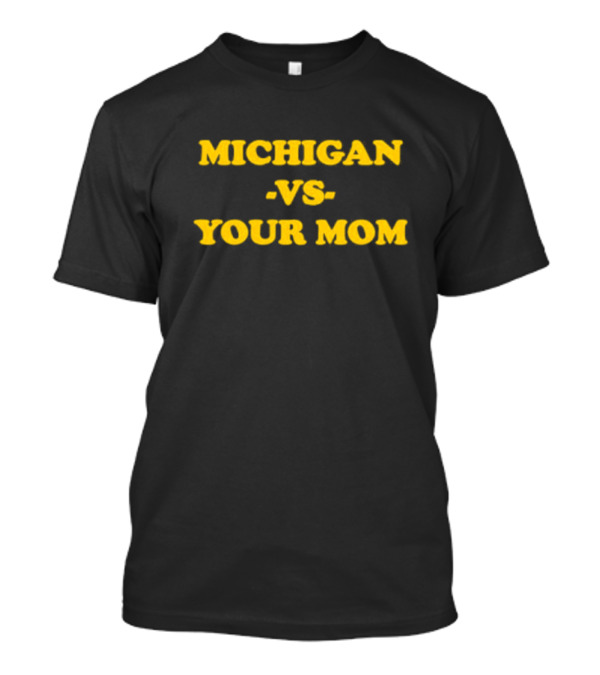 Michigan Vs Your Mom Vintage Style Football Rivalry Banter T-Shirt