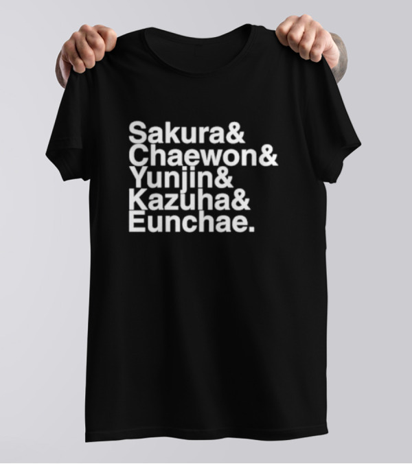 Sakura Chaewon Yunjin Kazuha Eunchae Names List T-Shirt