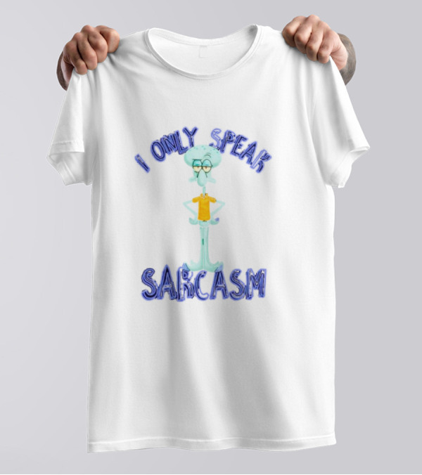 Squidward I Only Speak Sarcasm Character Pose T-Shirt