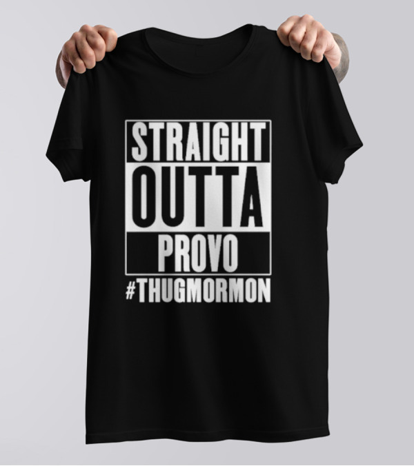 Straight Outta Provo #ThugMormon T-Shirt