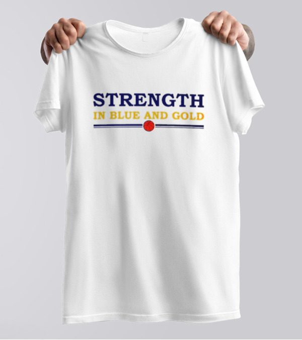 Strength In Blue And Gold Basketball T-Shirt