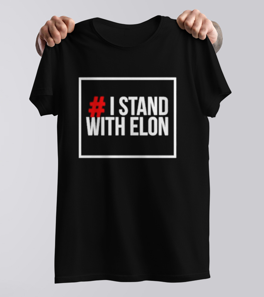 I Stand With Elon T-Shirt