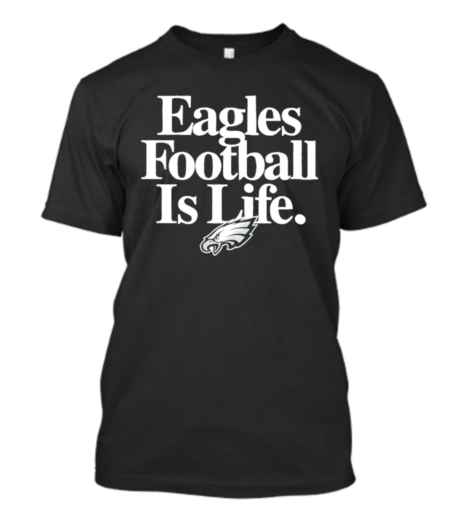 Philadelphia Eagles Football Is Life Eagles T-Shirt