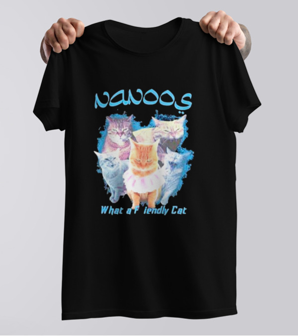 NANOOS Cats What A Friendly Cat T-Shirt