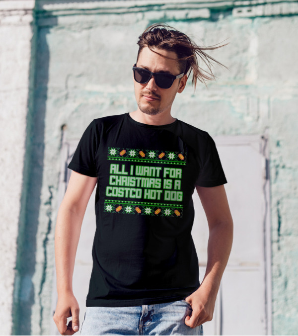 All I Want For Christmas Is A Costco Hot Dog T-Shirt