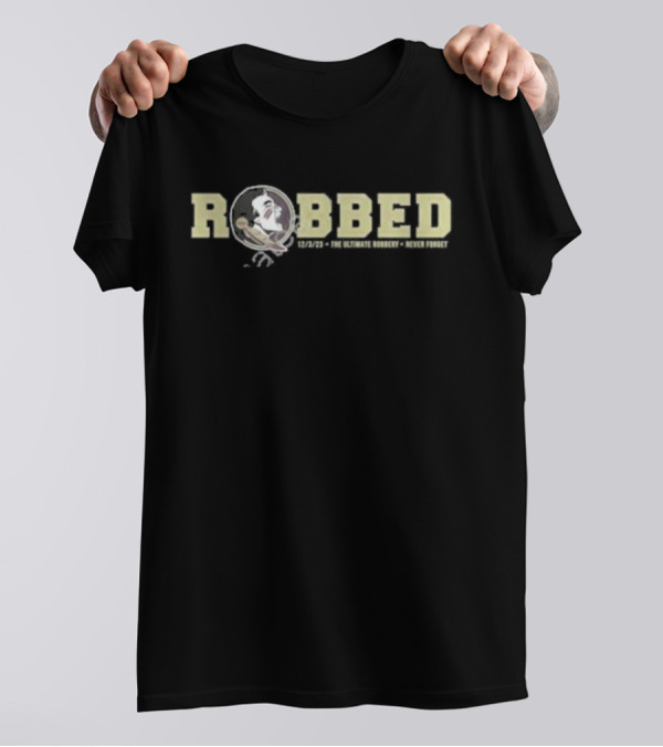 ROBBED 12/3/23 THE ULTIMATE ROBBERY NEVER FORGET T-Shirt