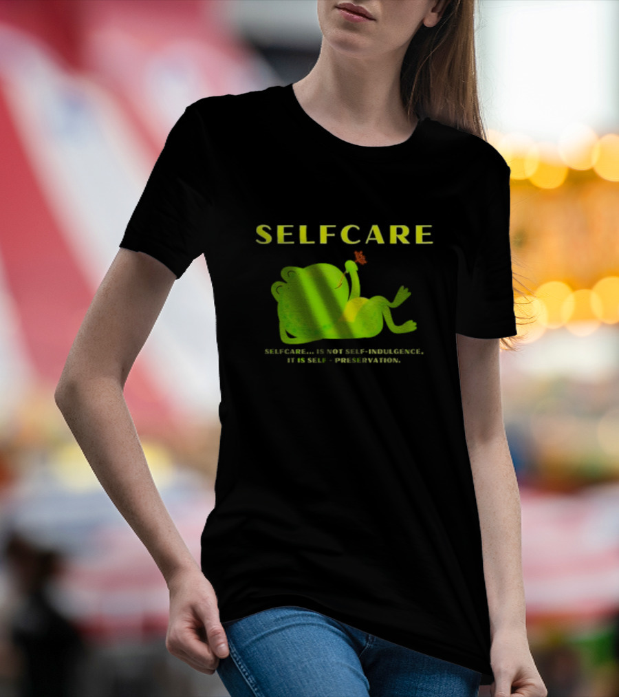 SELFCARE Frog Relaxing Selfcare Is Not Self-Indulgence It Is Self-Preservation T-Shirt
