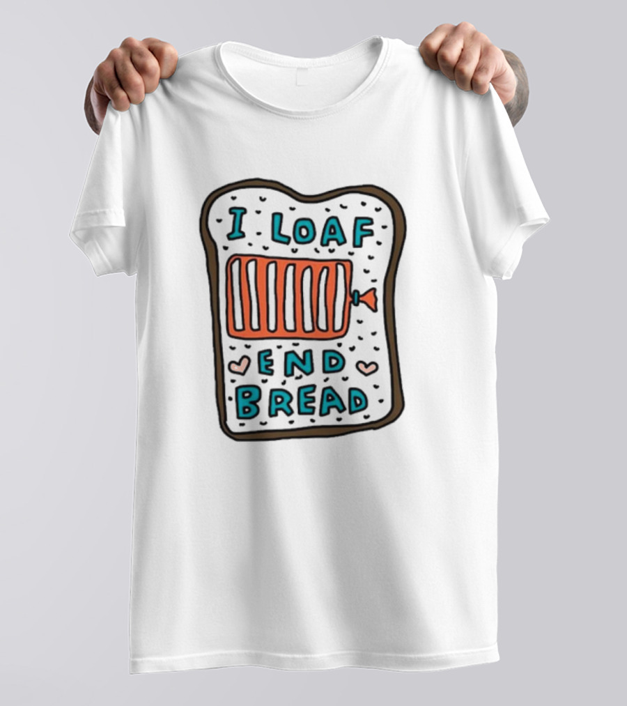 I Loaf End Bread Toast Slice With Spread T-Shirt