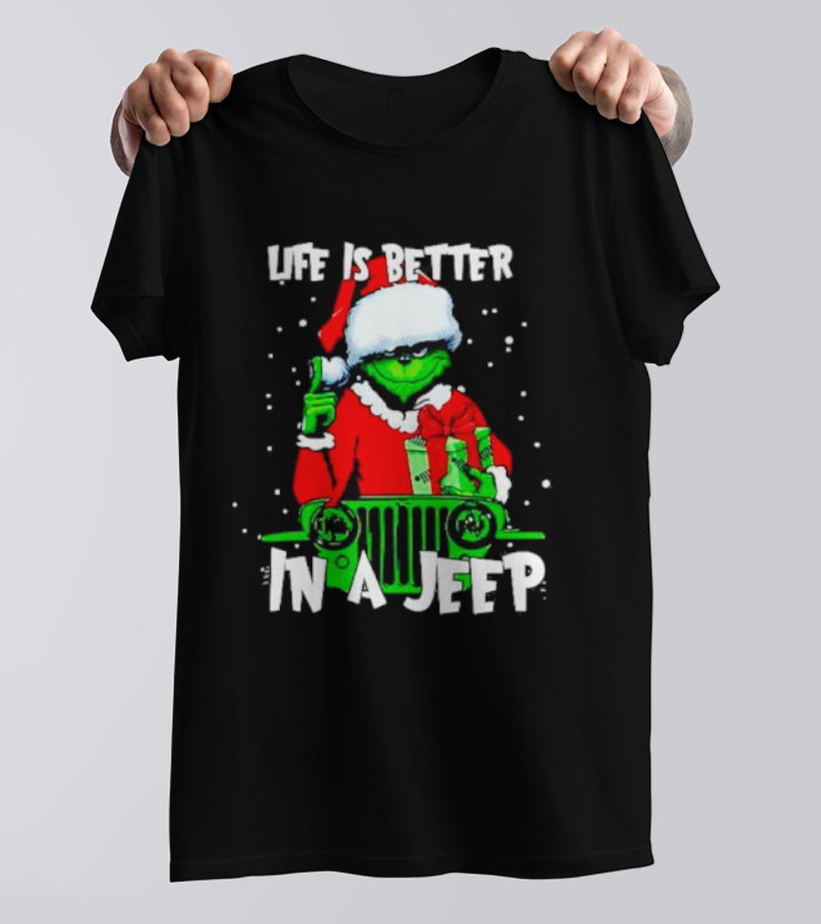 Grinch Santa Life Is Better In A Jeep T-Shirt