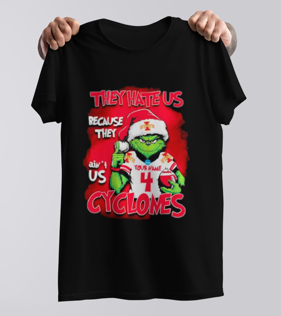 Grinch Santa They Hate Us Because They Ain’t Us Iowa State Cyclones Your Name 4 T-Shirt