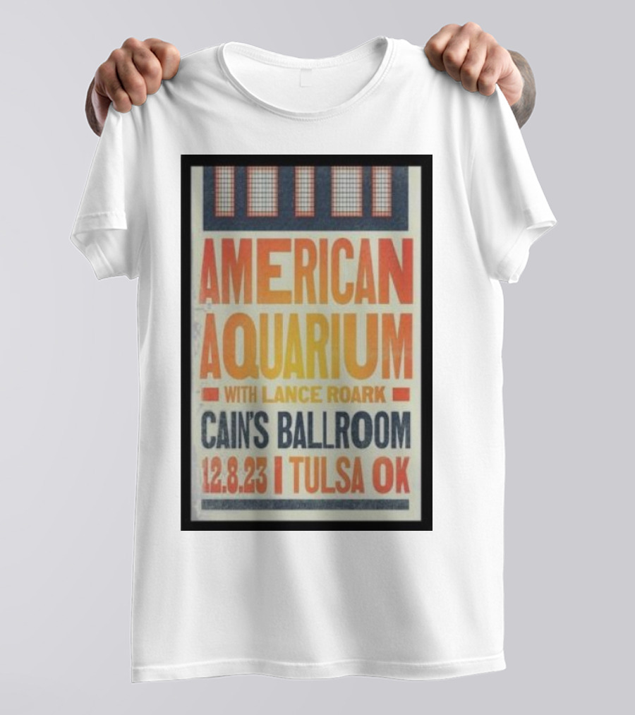 American Aquarium Lance Roark Cain's Ballroom Tulsa OK 12.8.23 T-Shirt