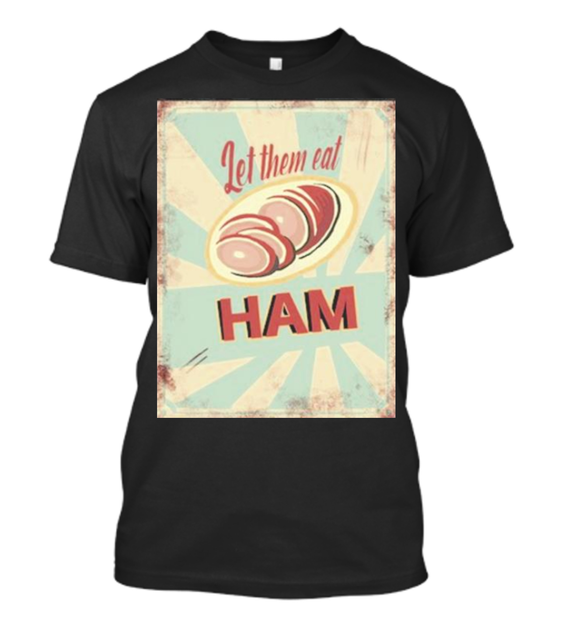 Melissa Artistaffame Let Them Eat Ham Vintage T-Shirt