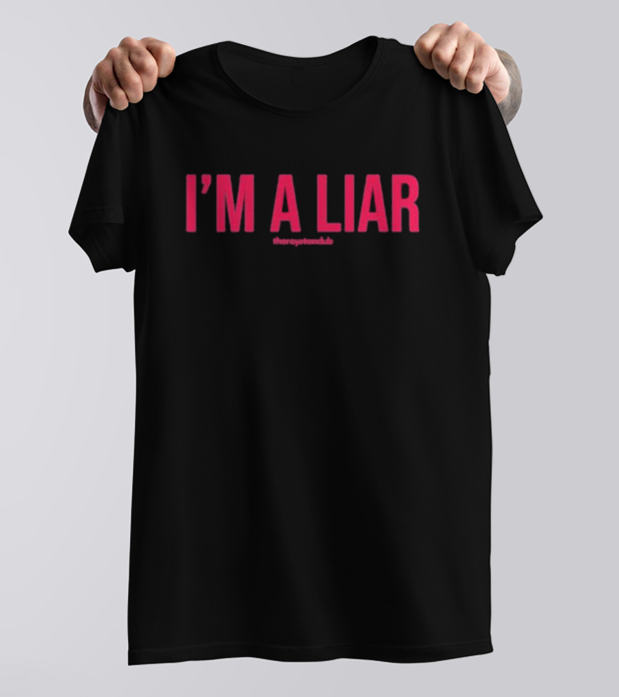 I'm A Liar The Royston Club T-Shirt